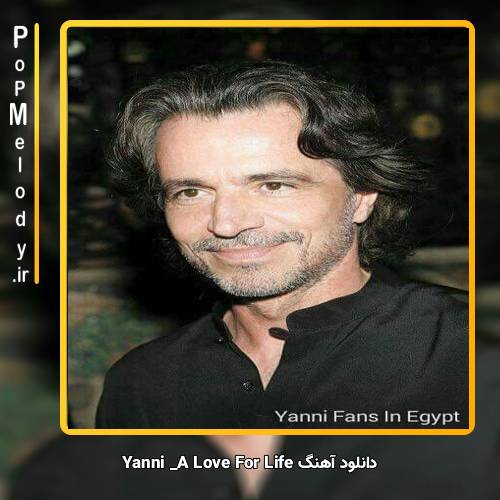 دانلود آهنگ Yanni A Love For Life